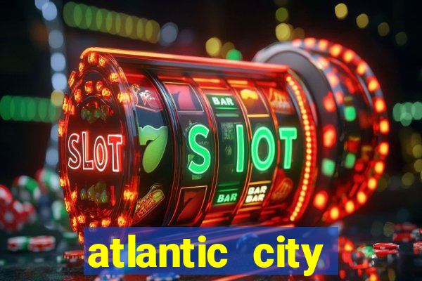 atlantic city resorts and casinos