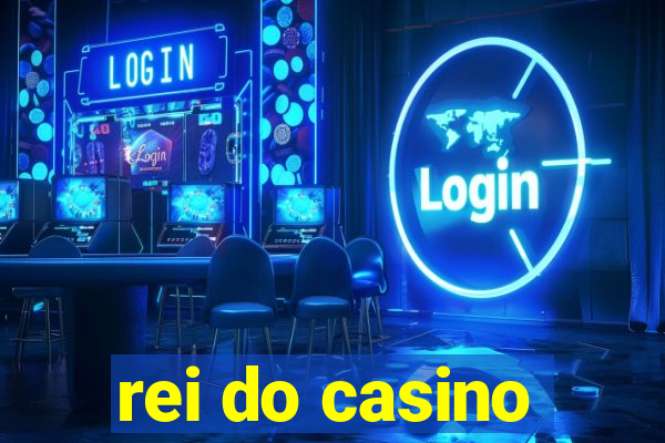 rei do casino