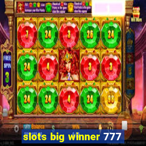 slots big winner 777