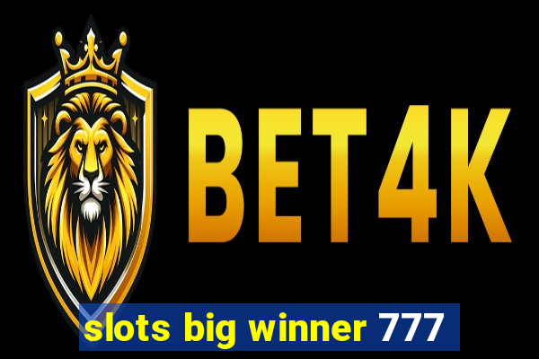 slots big winner 777