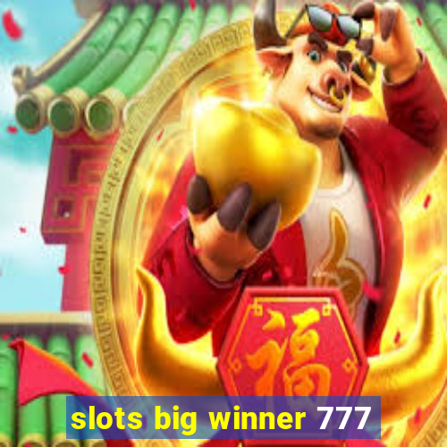 slots big winner 777