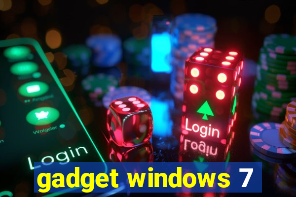 gadget windows 7