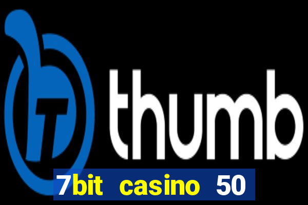 7bit casino 50 free spins