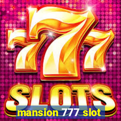 mansion 777 slot