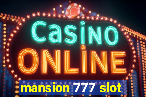 mansion 777 slot