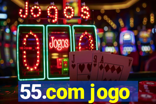 55.com jogo