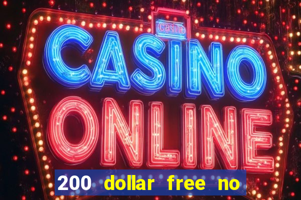 200 dollar free no deposit casino