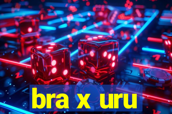 bra x uru