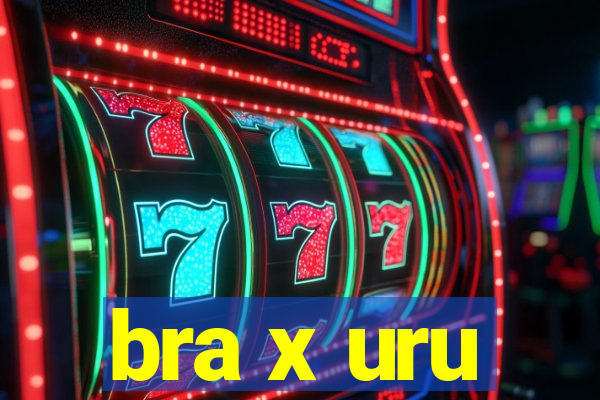 bra x uru