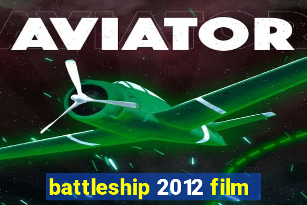 battleship 2012 film