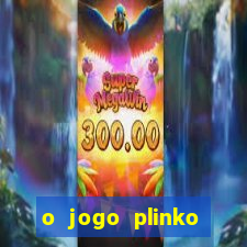 o jogo plinko lucky paga mesmo