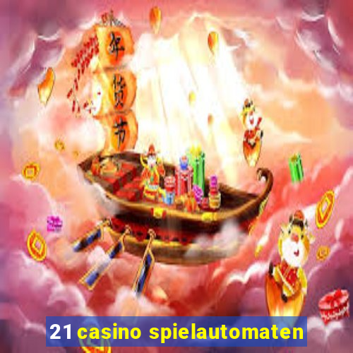 21 casino spielautomaten