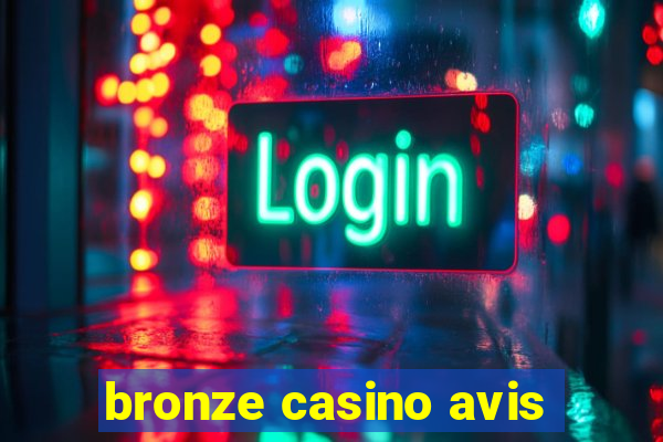 bronze casino avis