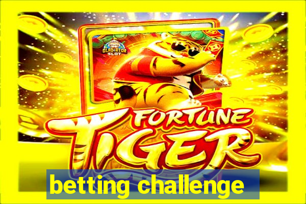 betting challenge