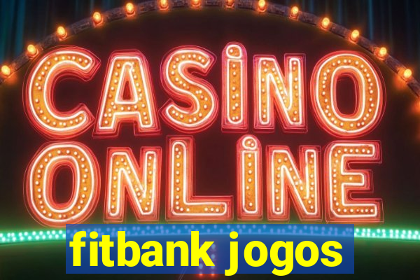 fitbank jogos