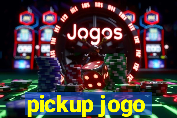 pickup jogo