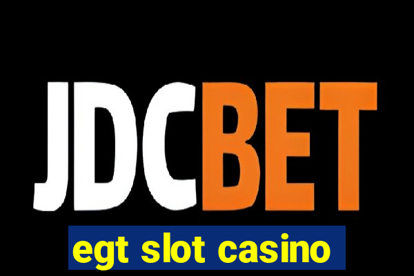 egt slot casino