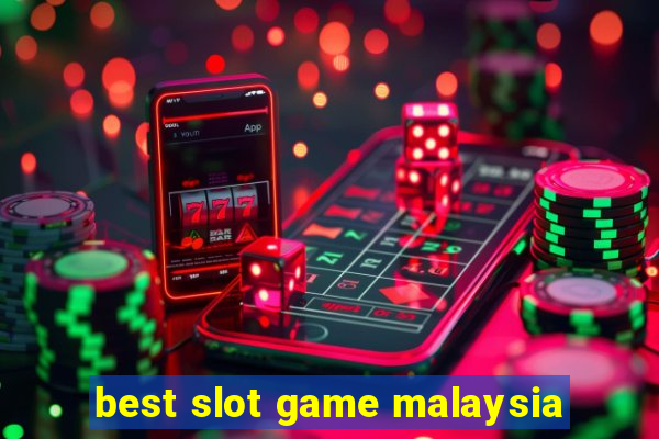 best slot game malaysia