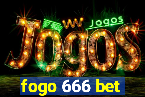 fogo 666 bet