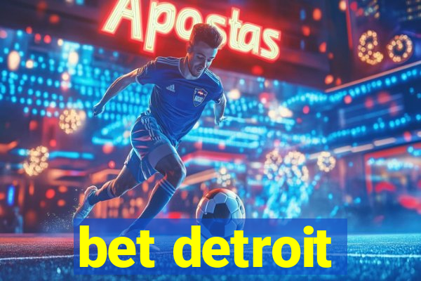 bet detroit