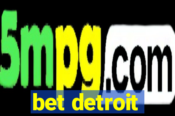 bet detroit