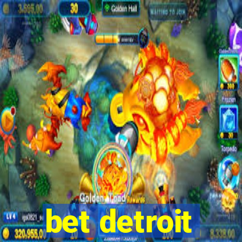 bet detroit