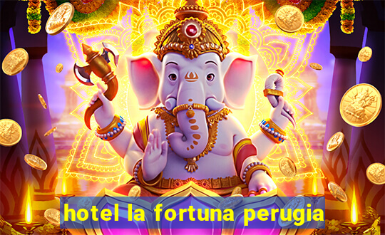 hotel la fortuna perugia