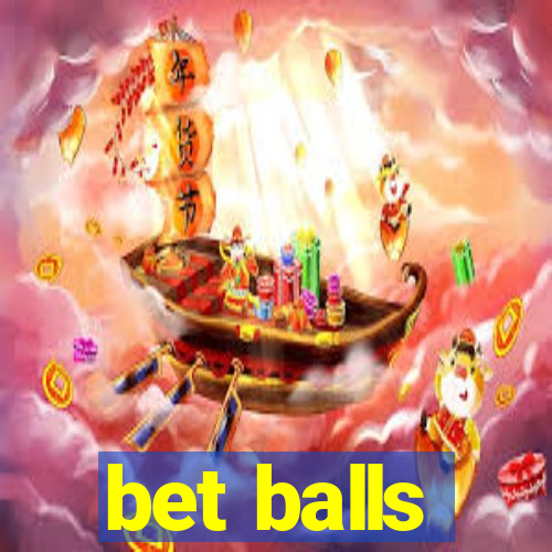 bet balls