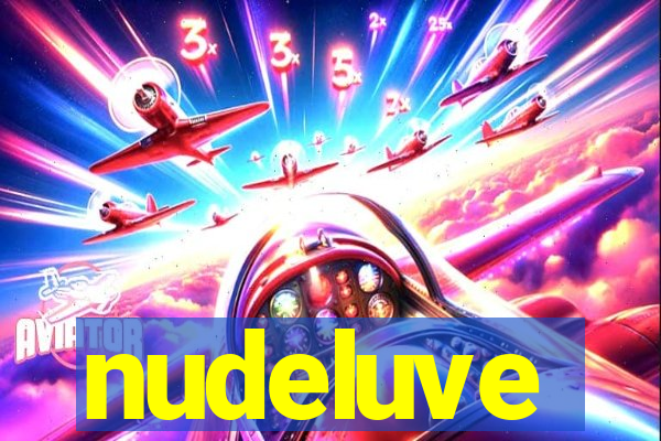 nudeluve