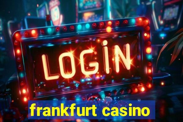 frankfurt casino