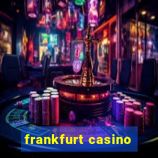 frankfurt casino