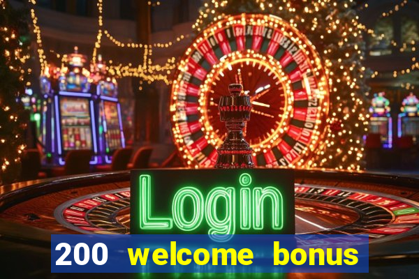 200 welcome bonus casino uk