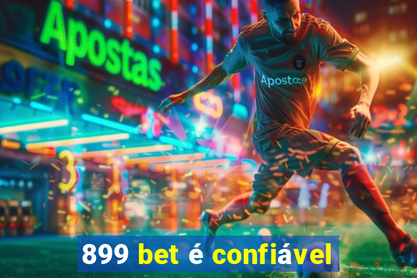 899 bet é confiável