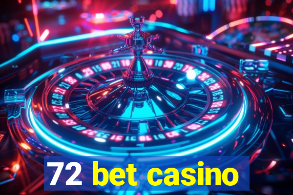 72 bet casino