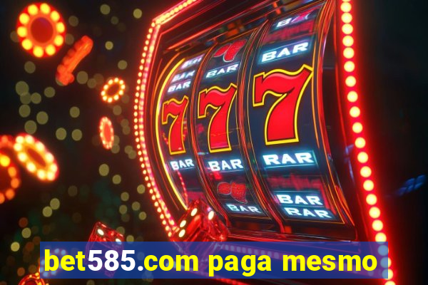 bet585.com paga mesmo