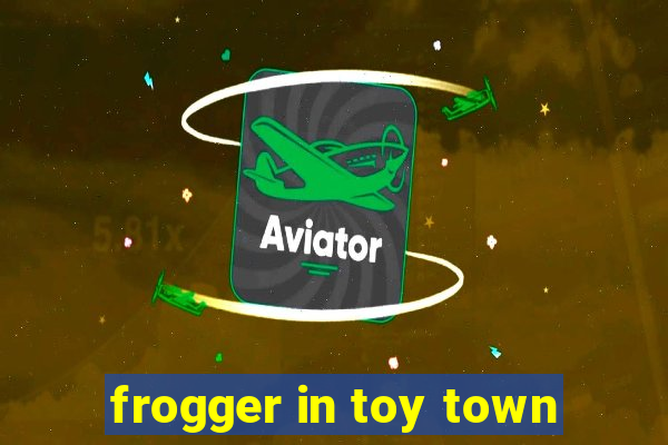 frogger in toy town