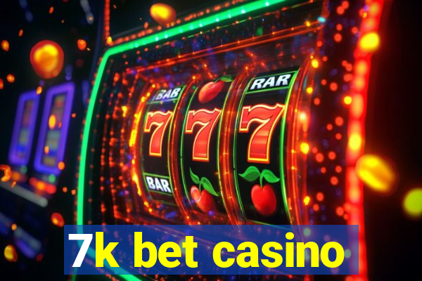 7k bet casino