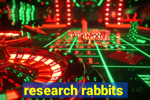 research rabbits