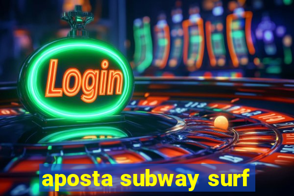 aposta subway surf