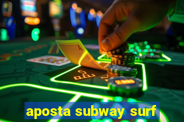 aposta subway surf