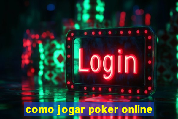 como jogar poker online