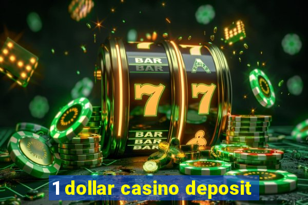 1 dollar casino deposit