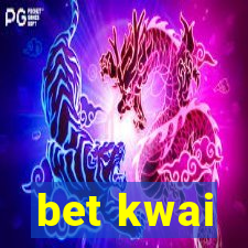 bet kwai