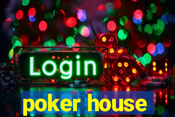 poker house