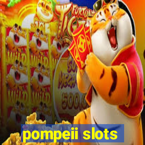 pompeii slots