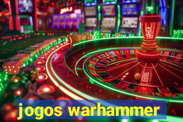 jogos warhammer