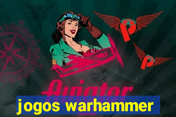 jogos warhammer