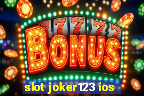 slot joker123 ios