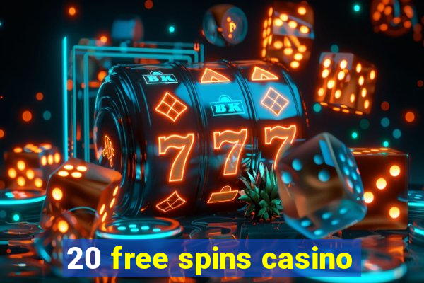 20 free spins casino