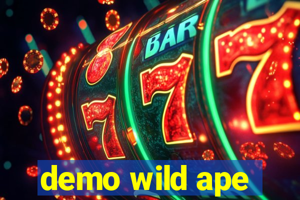 demo wild ape